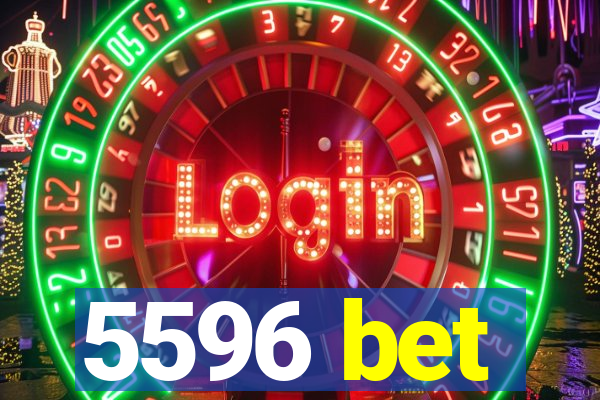 5596 bet